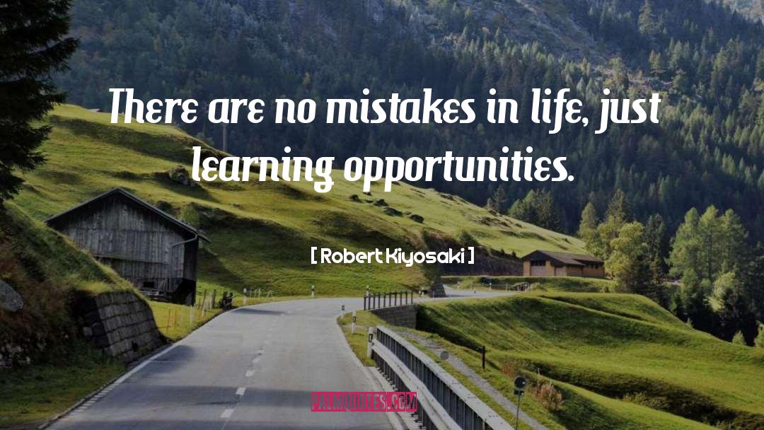 Robert Kiyosaki Quotes: There are no mistakes in