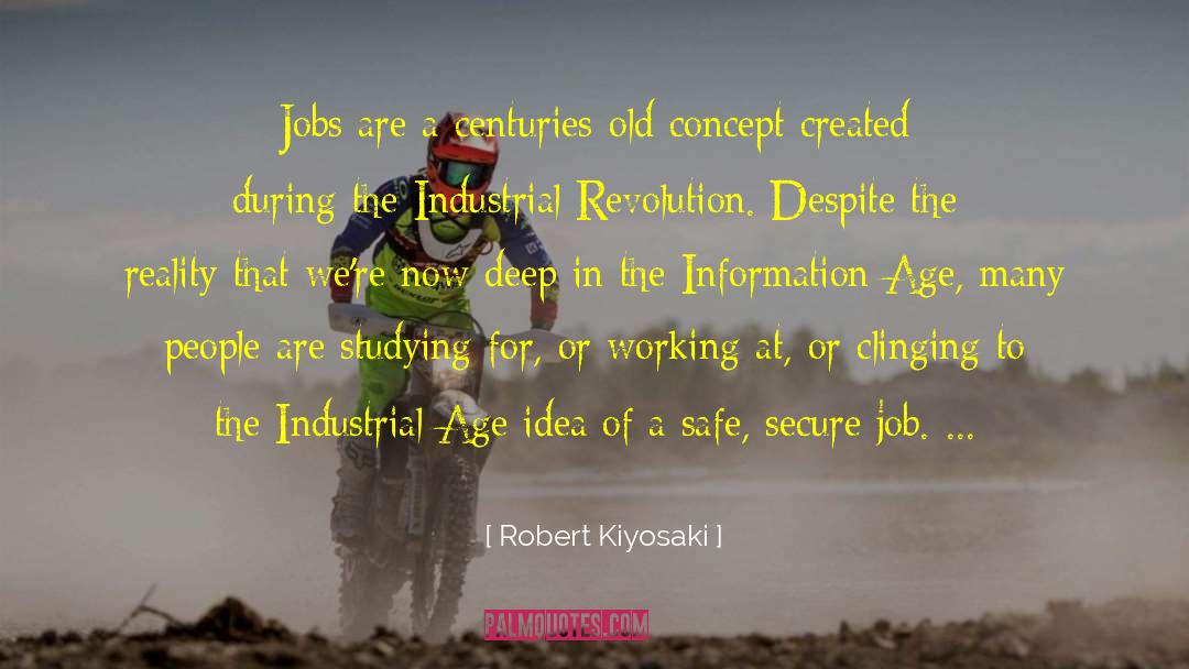 Robert Kiyosaki Quotes: Jobs are a centuries-old concept