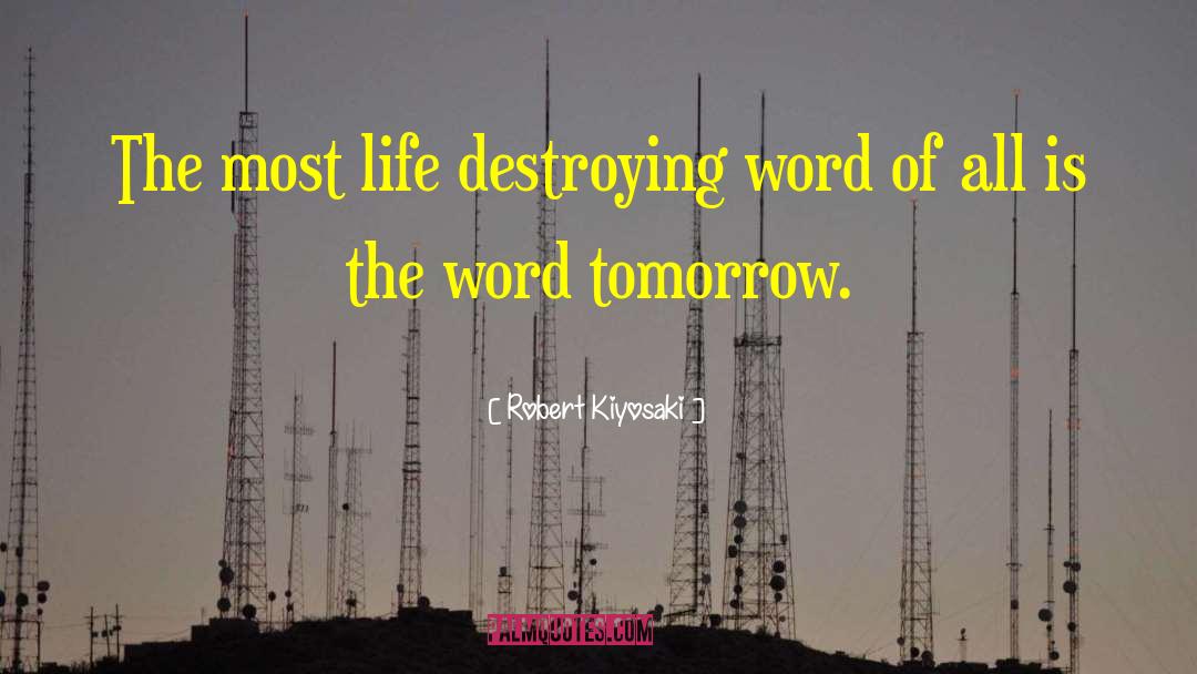 Robert Kiyosaki Quotes: The most life destroying word