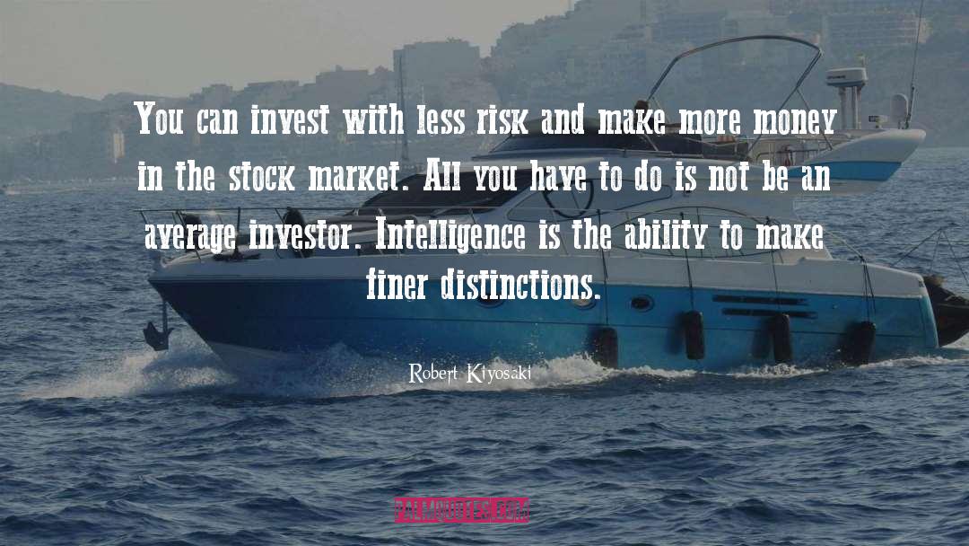 Robert Kiyosaki Quotes: You can invest with less