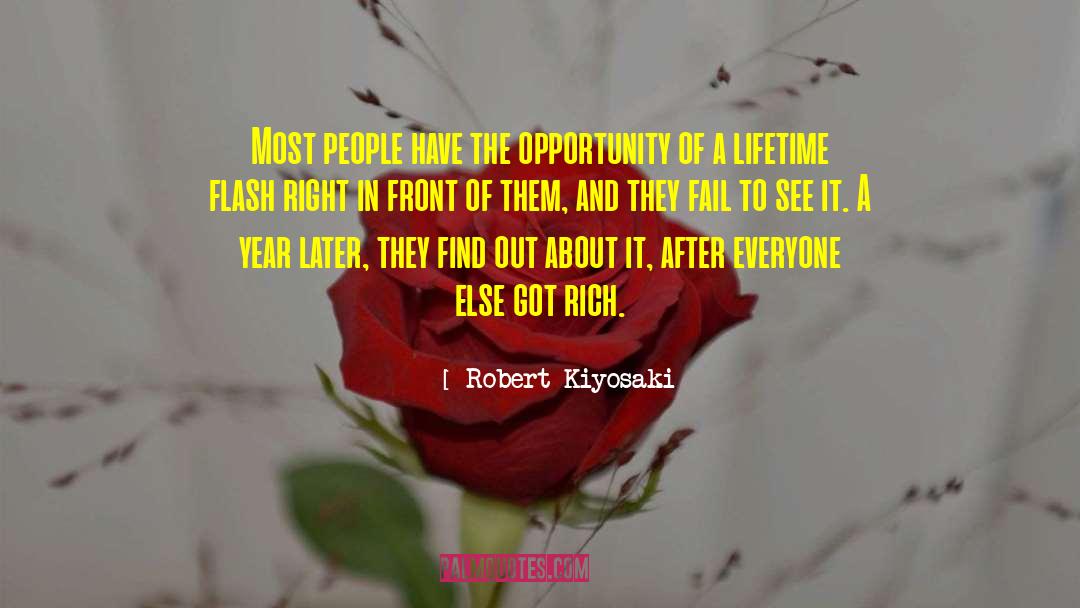 Robert Kiyosaki Quotes: Most people have the opportunity