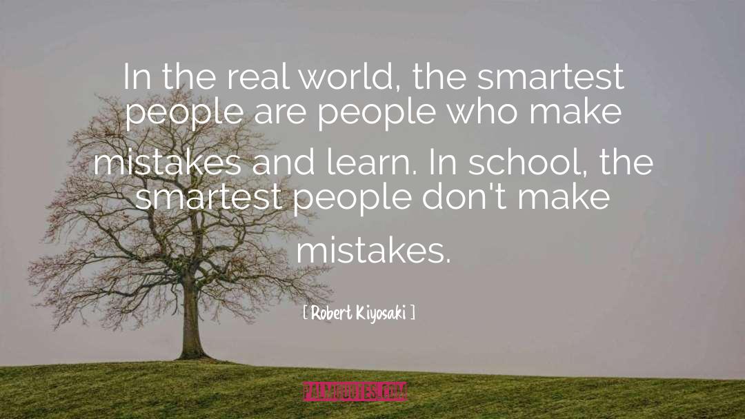 Robert Kiyosaki Quotes: In the real world, the