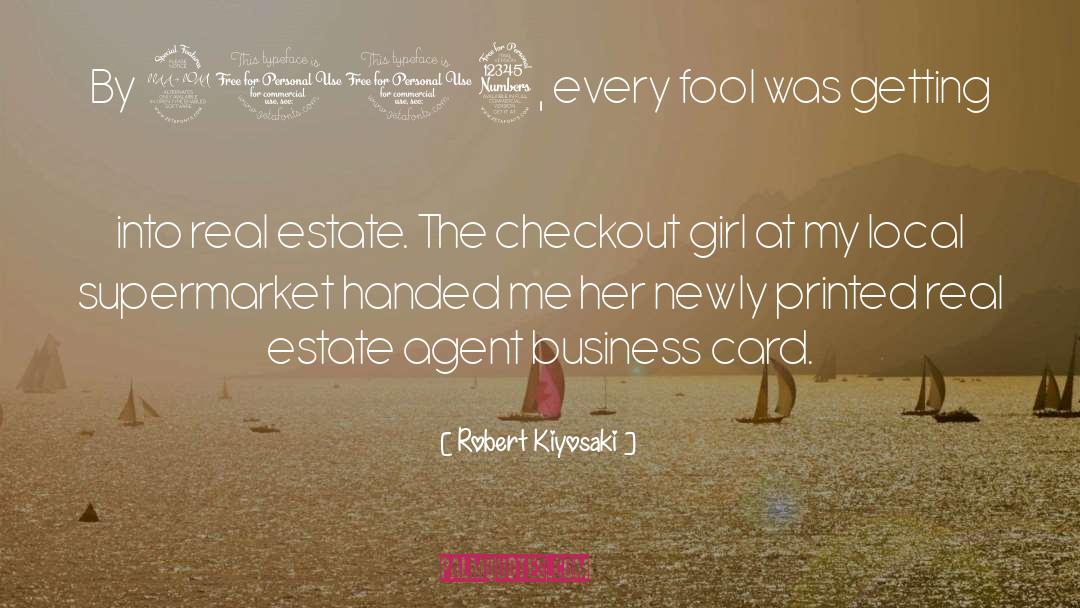 Robert Kiyosaki Quotes: By 2003, every fool was