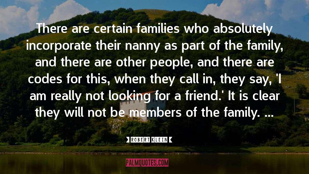 Robert Klein Quotes: There are certain families who