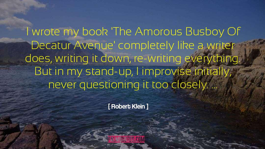Robert Klein Quotes: I wrote my book 'The