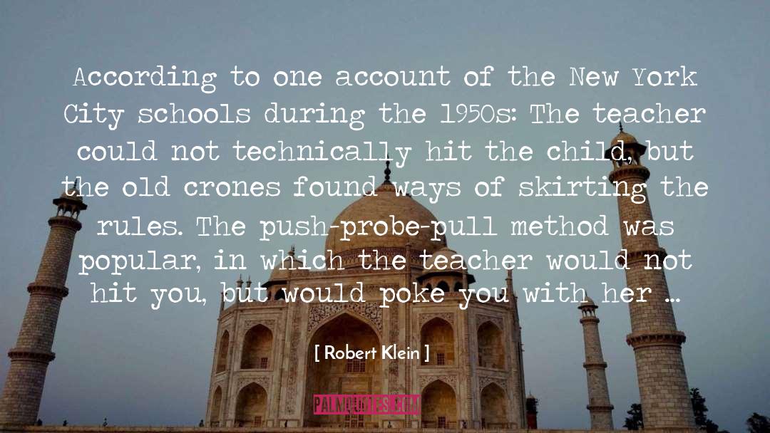 Robert Klein Quotes: According to one account of