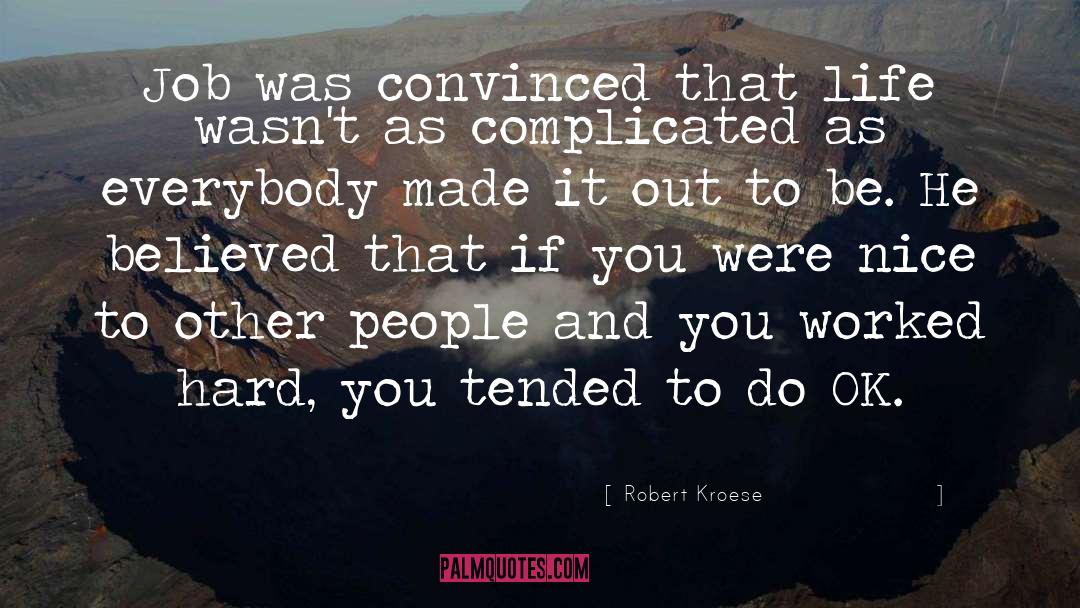 Robert Kroese Quotes: Job was convinced that life