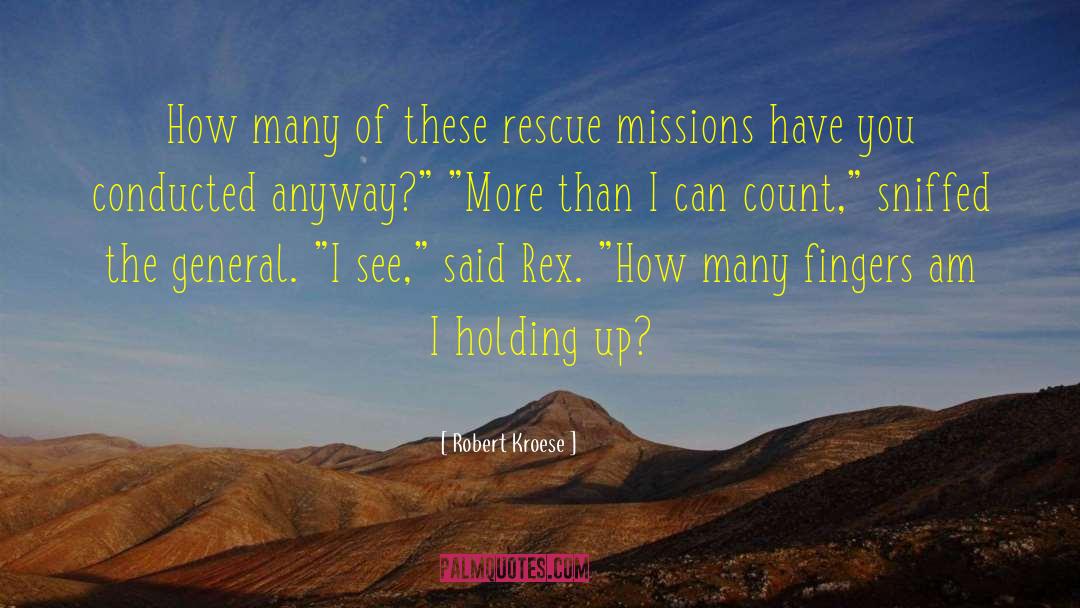 Robert Kroese Quotes: How many of these rescue