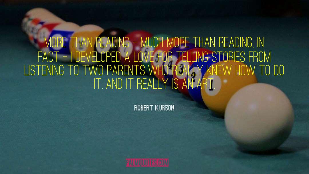 Robert Kurson Quotes: More than reading - much