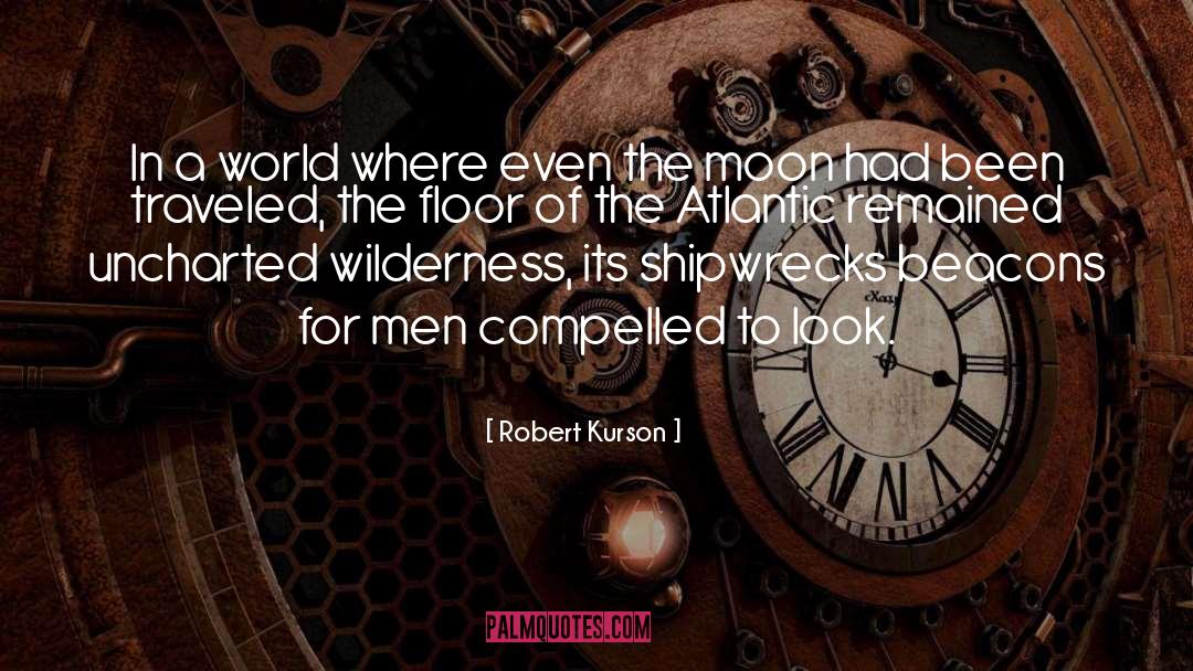 Robert Kurson Quotes: In a world where even