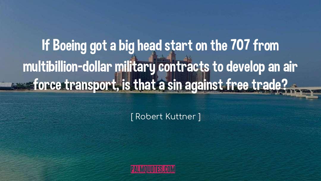 Robert Kuttner Quotes: If Boeing got a big