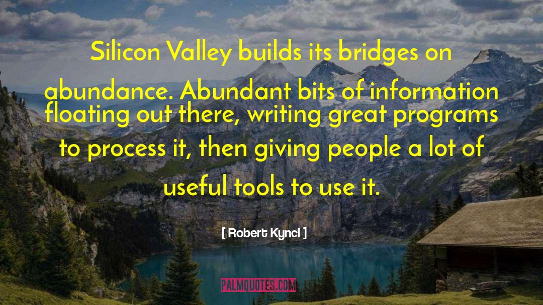 Robert Kyncl Quotes: Silicon Valley builds its bridges