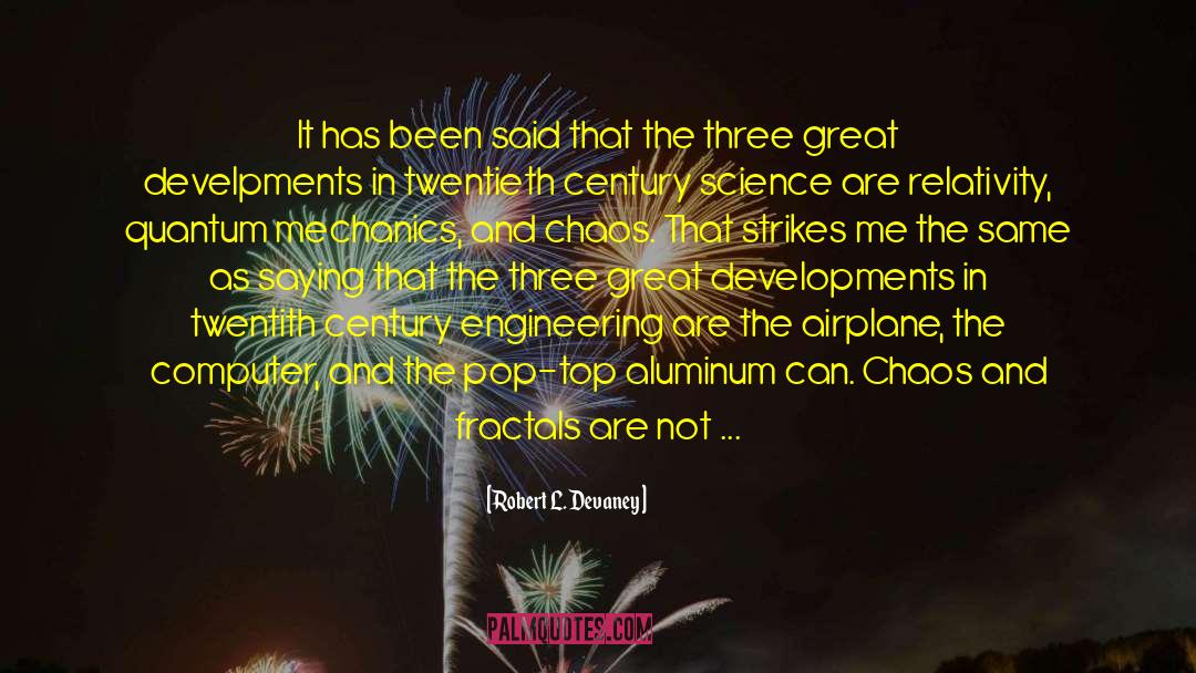 Robert L. Devaney Quotes: It has been said that