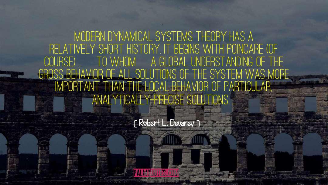 Robert L. Devaney Quotes: Modern dynamical systems theory has