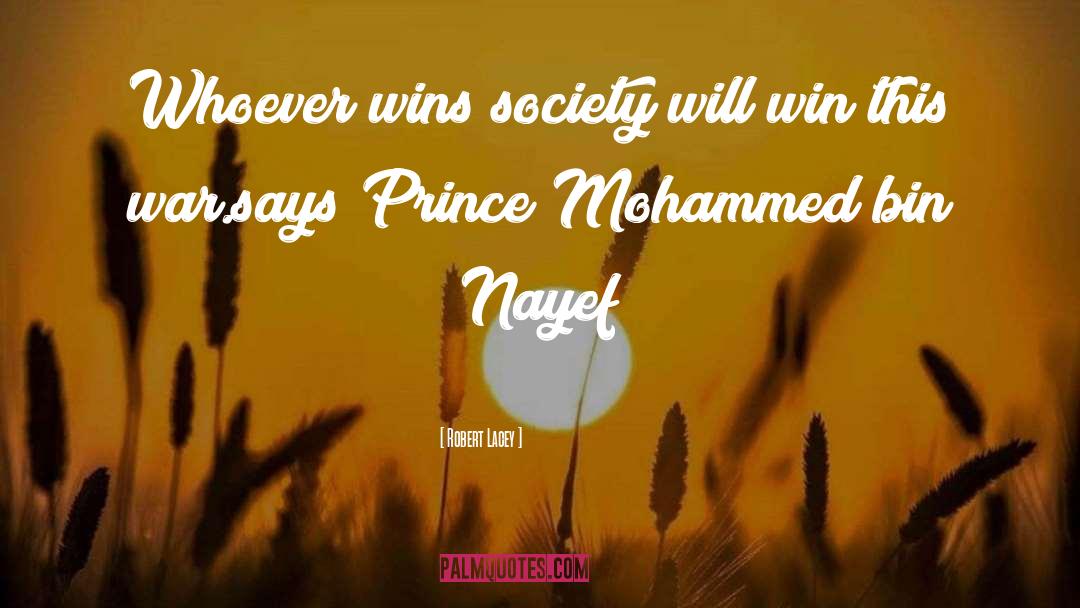 Robert Lacey Quotes: Whoever wins society will win