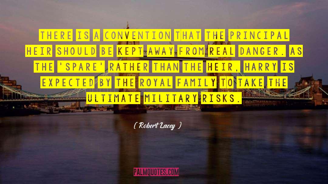 Robert Lacey Quotes: There is a convention that