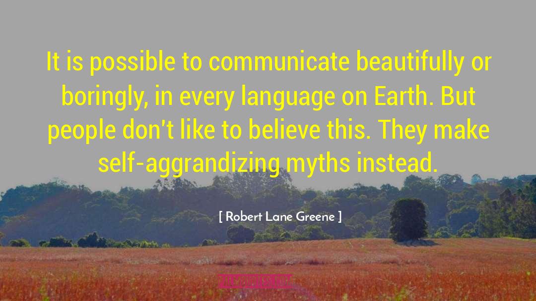 Robert Lane Greene Quotes: It is possible to communicate