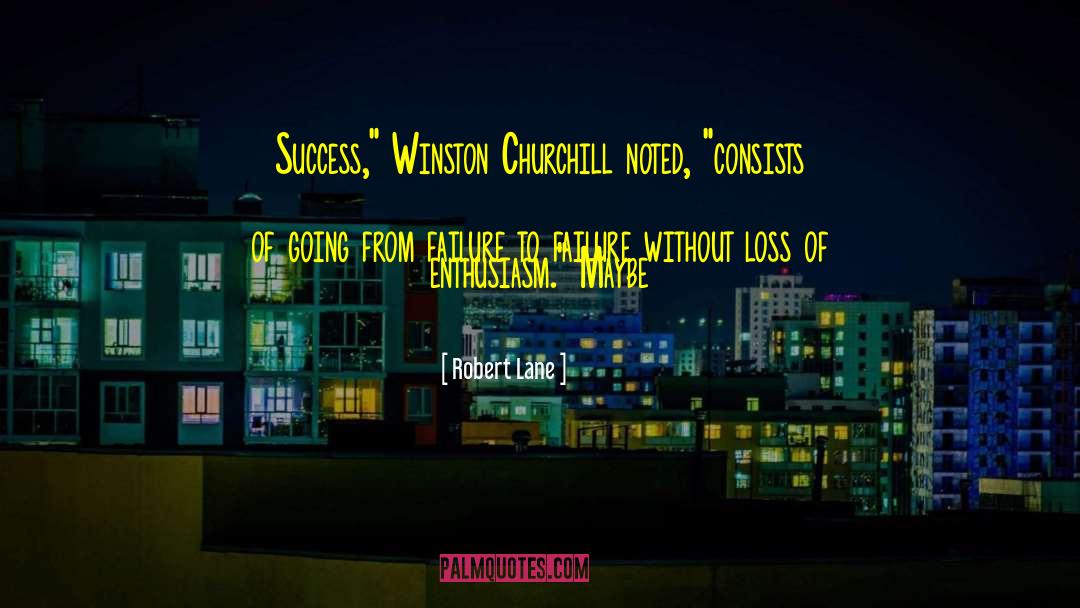 Robert Lane Quotes: Success,