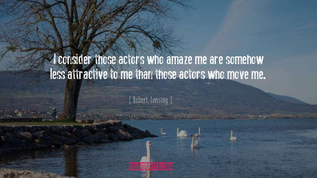 Robert Lansing Quotes: I consider those actors who