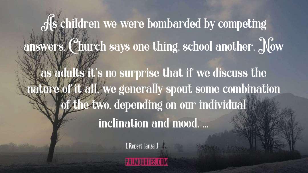 Robert Lanza Quotes: As children we were bombarded