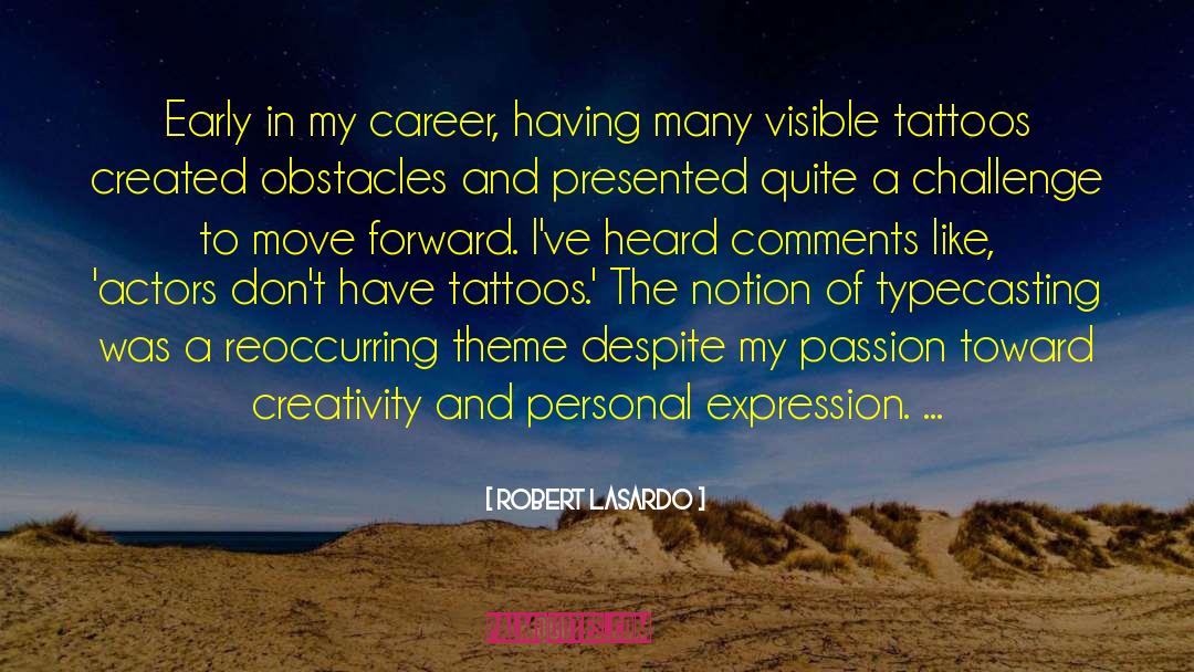 Robert LaSardo Quotes: Early in my career, having