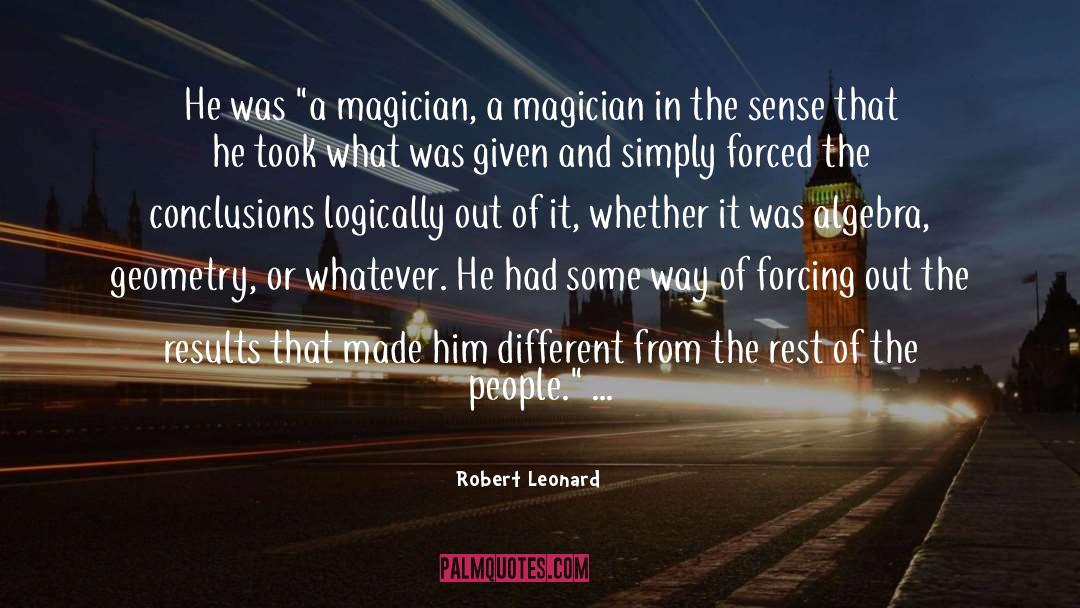 Robert Leonard Quotes: He was 