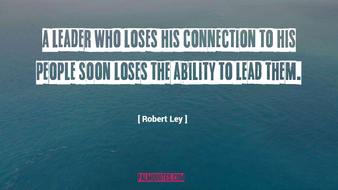 Robert Ley Quotes: A leader who loses his