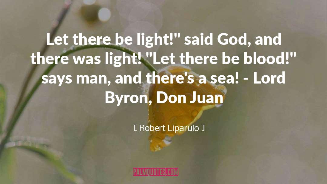 Robert Liparulo Quotes: Let there be light!