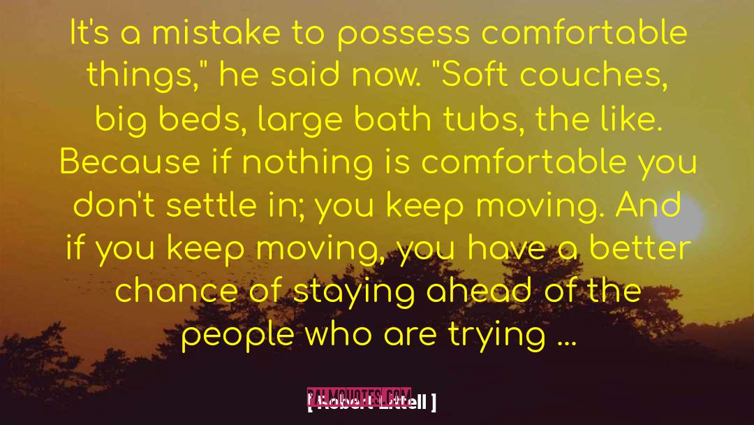Robert Littell Quotes: It's a mistake to possess