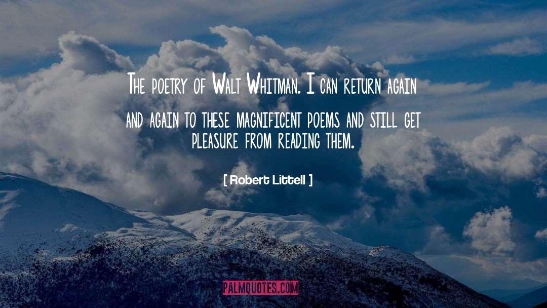 Robert Littell Quotes: The poetry of Walt Whitman.