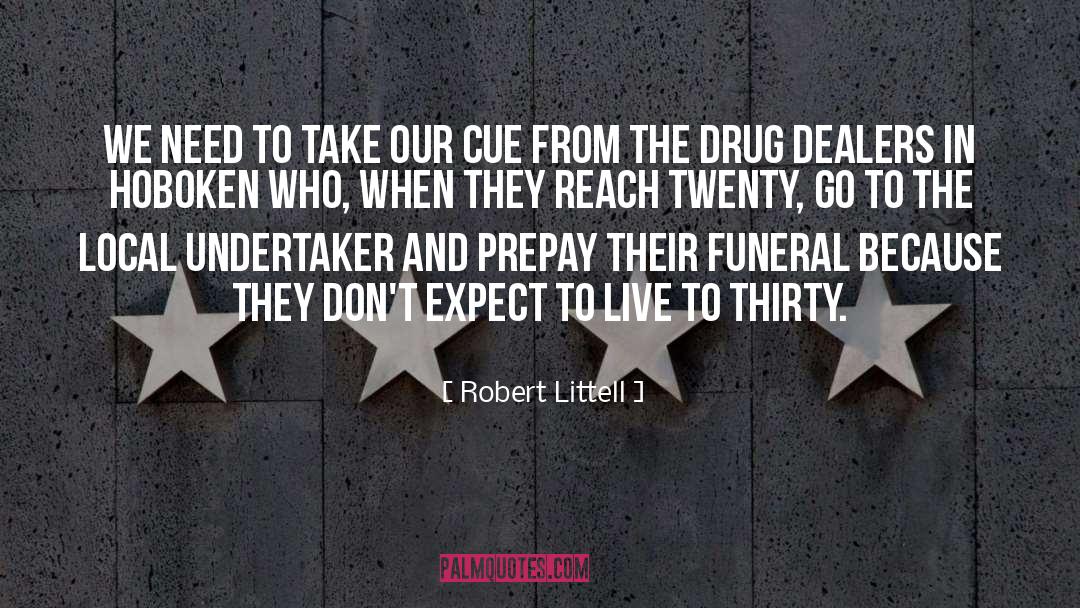 Robert Littell Quotes: We need to take our