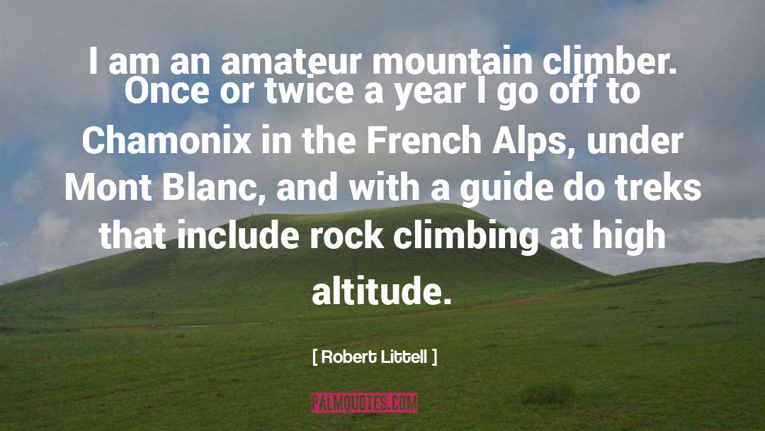 Robert Littell Quotes: I am an amateur mountain