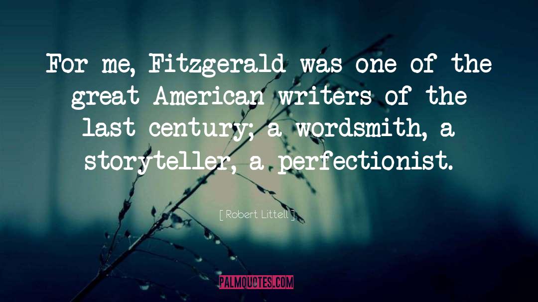 Robert Littell Quotes: For me, Fitzgerald was one