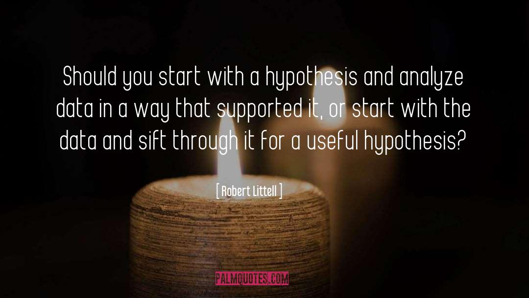 Robert Littell Quotes: Should you start with a
