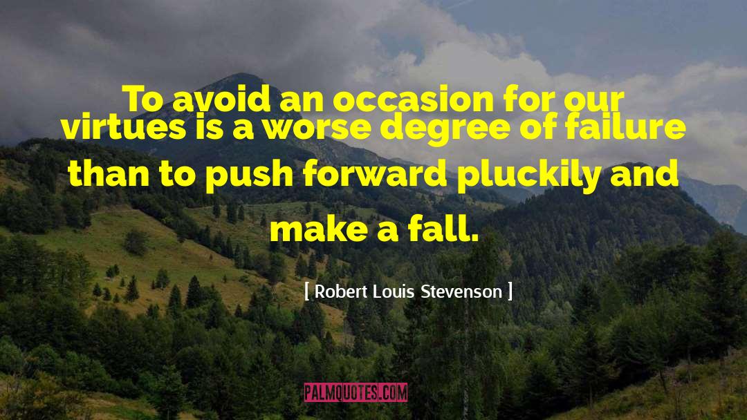 Robert Louis Stevenson Quotes: To avoid an occasion for