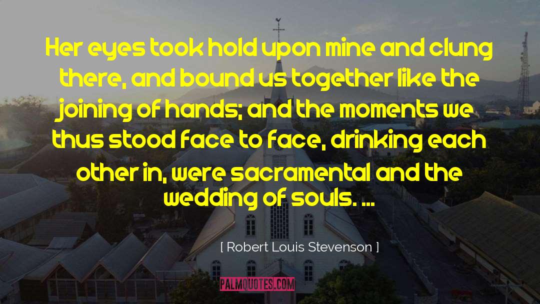 Robert Louis Stevenson Quotes: Her eyes took hold upon
