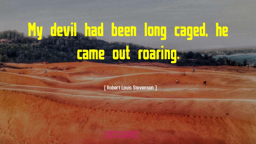 Robert Louis Stevenson Quotes: My devil had been long