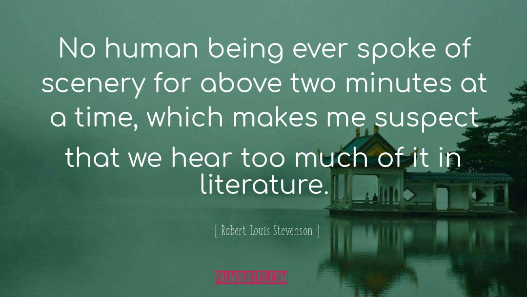 Robert Louis Stevenson Quotes: No human being ever spoke