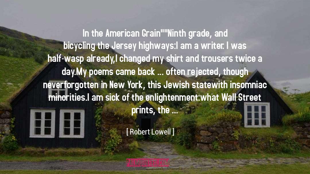 Robert Lowell Quotes: In the American Grain