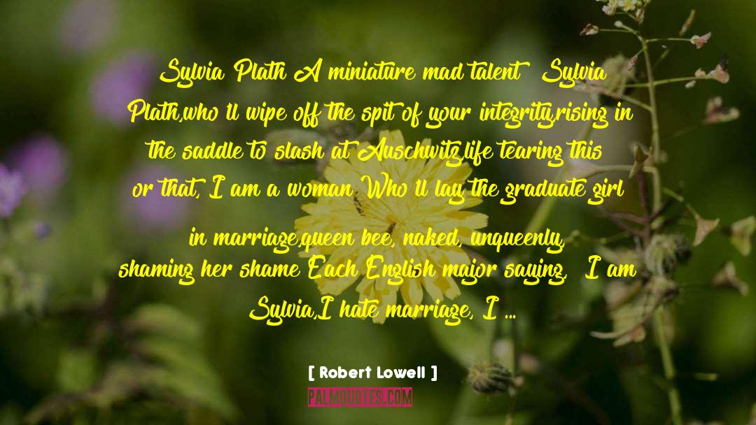 Robert Lowell Quotes: Sylvia Plath