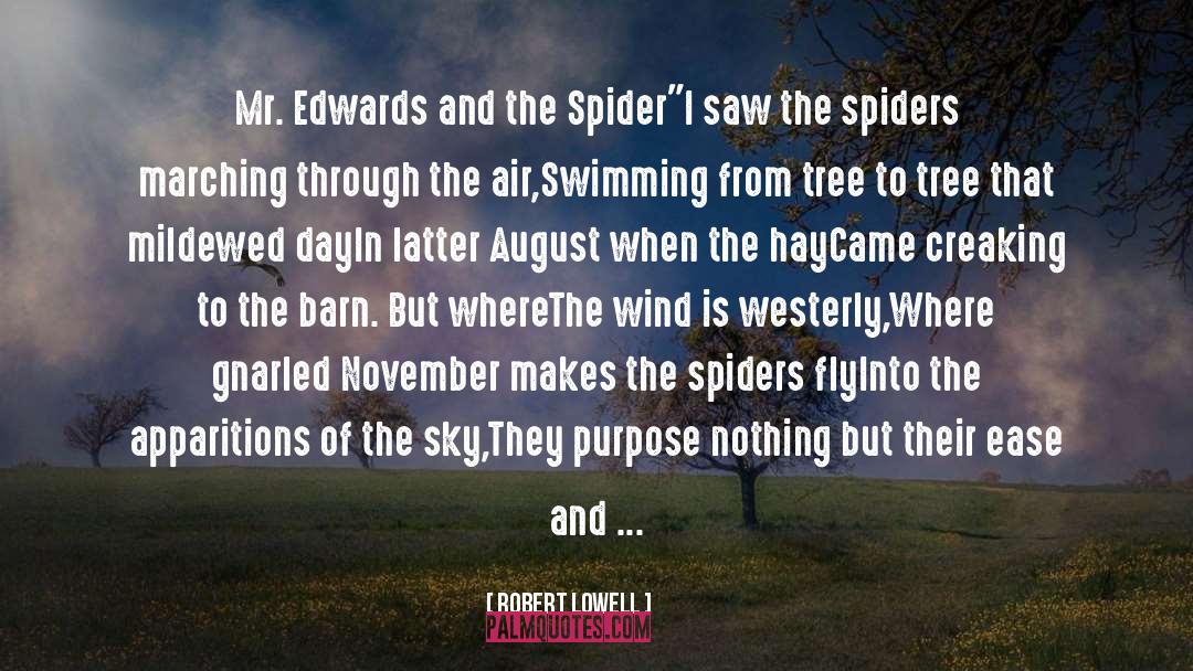 Robert Lowell Quotes: Mr. Edwards and the Spider