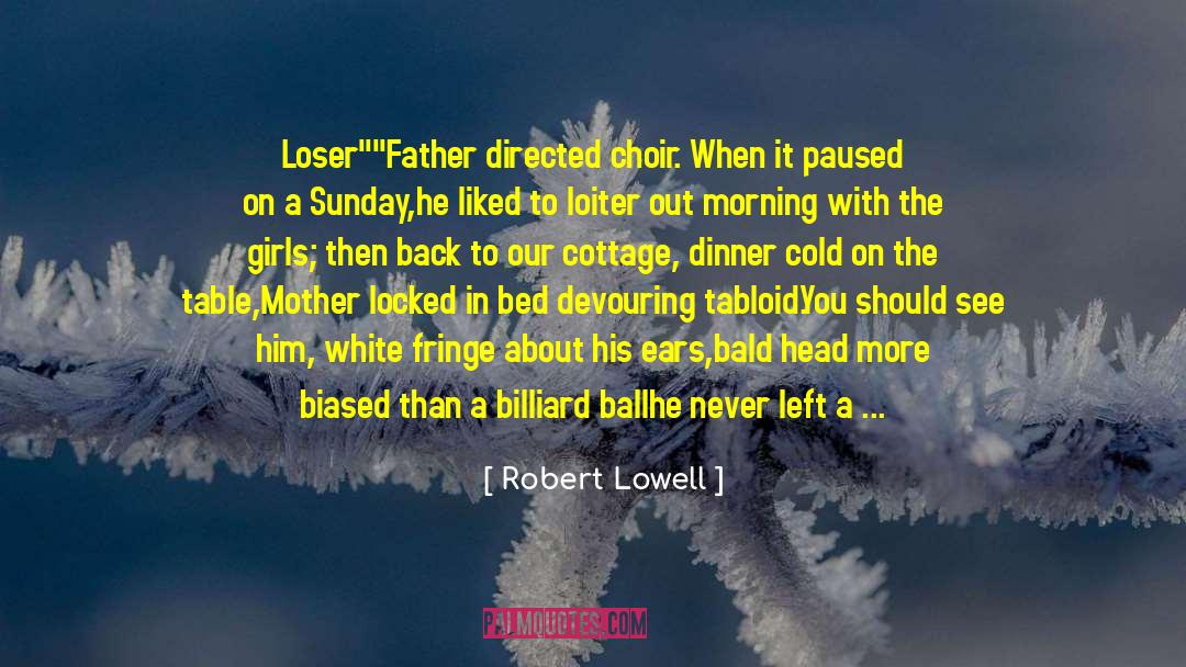 Robert Lowell Quotes: Loser