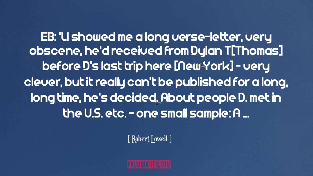 Robert Lowell Quotes: EB: 'Ll showed me a