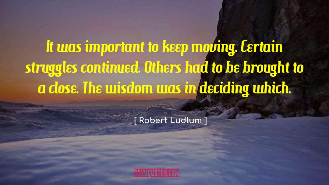 Robert Ludlum Quotes: It was important to keep