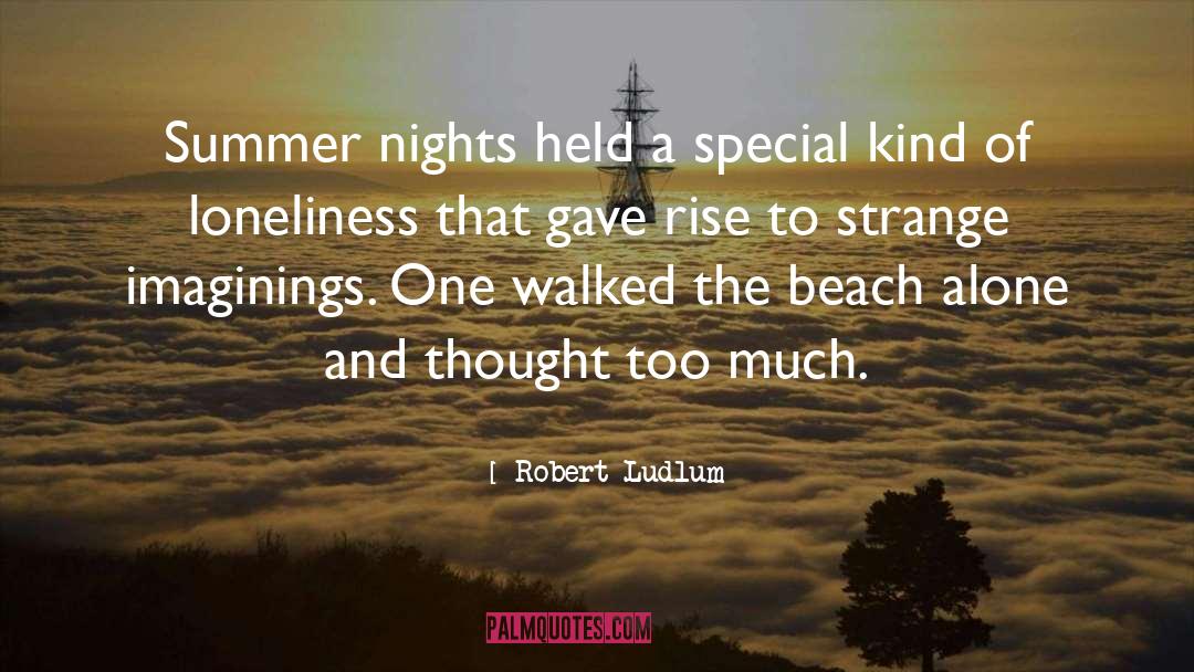 Robert Ludlum Quotes: Summer nights held a special