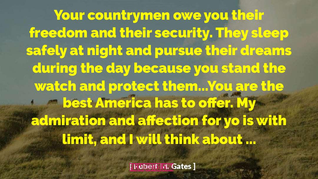 Robert M. Gates Quotes: Your countrymen owe you their