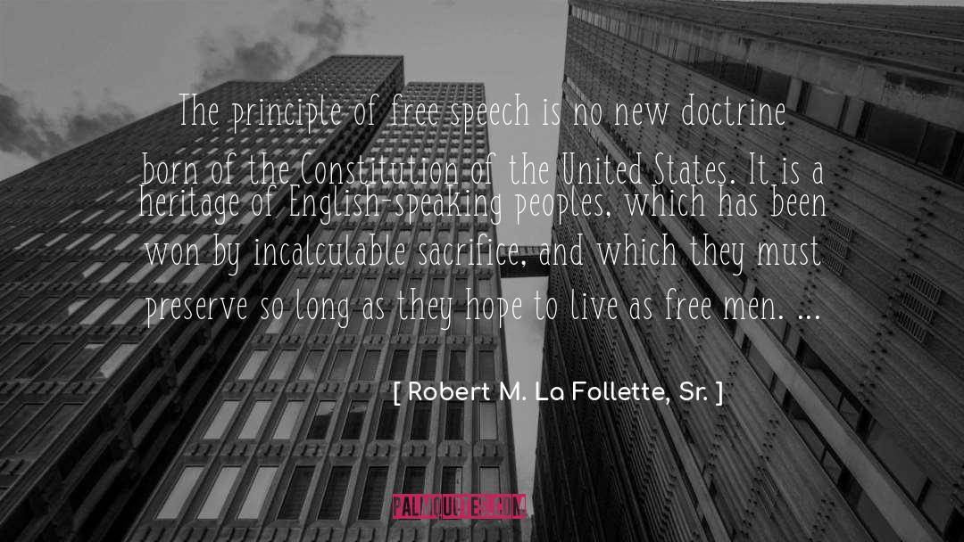 Robert M. La Follette, Sr. Quotes: The principle of free speech