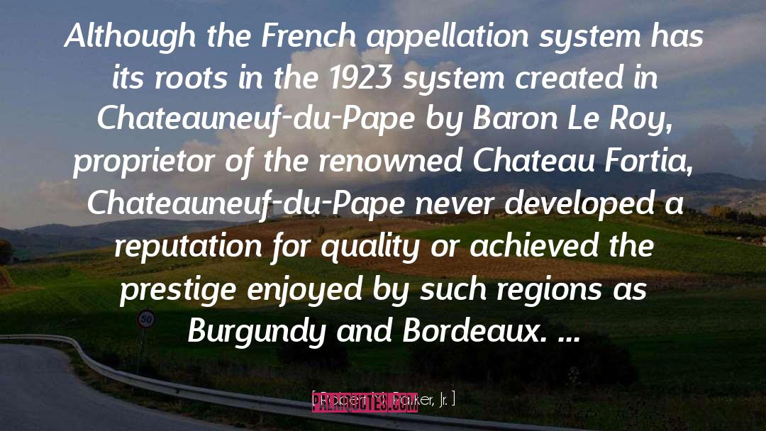 Robert M. Parker, Jr. Quotes: Although the French appellation system