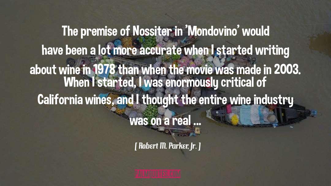 Robert M. Parker, Jr. Quotes: The premise of Nossiter in