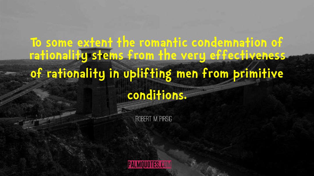 Robert M. Pirsig Quotes: To some extent the romantic